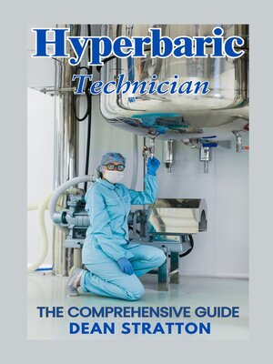 cover image of Hyperbaric Technician--The Comprehensive Guide